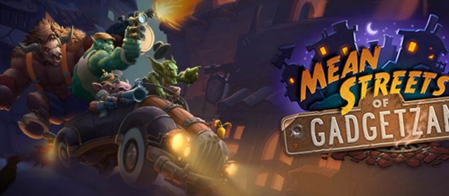 Hearthstone’s newest expansion, Mean Streets of Gadgetzan, is live!