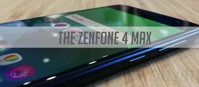 The ASUS Zenfone 4 Max: Go Big Or Go Home