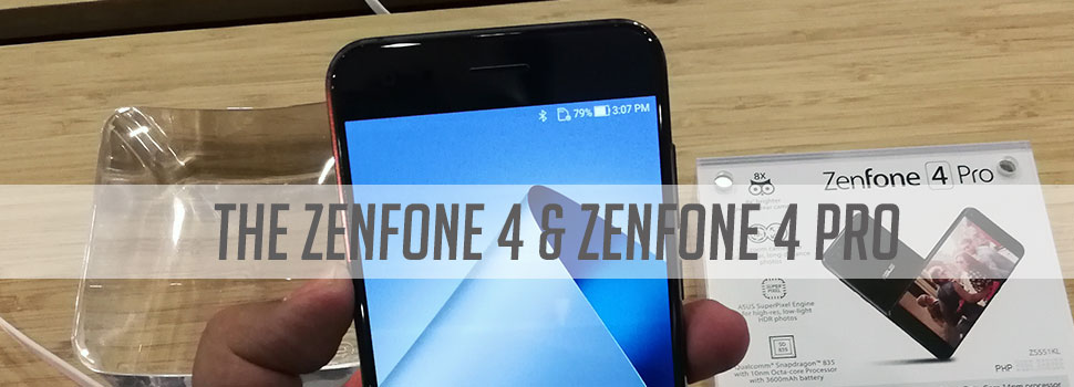 The ASUS Zenfone 4 and Zenfone 4 Pro: Here Come The Big Boys