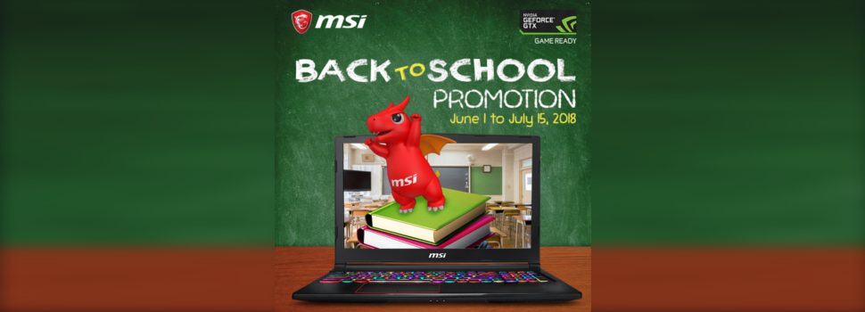 Get ready for the coming school season with MSI’s Back-to-School promo