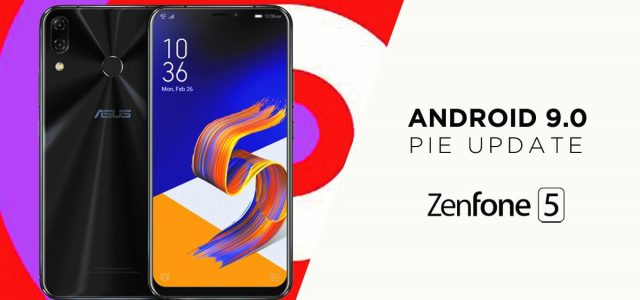 3 Things about the ZenFone 5 since the Android Pie 9.0 Update