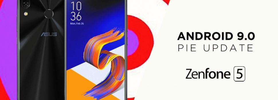 3 Things about the ZenFone 5 since the Android Pie 9.0 Update