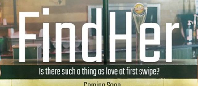 The Last Two Episodes of ‘FindHer’ Go Live On V-Day