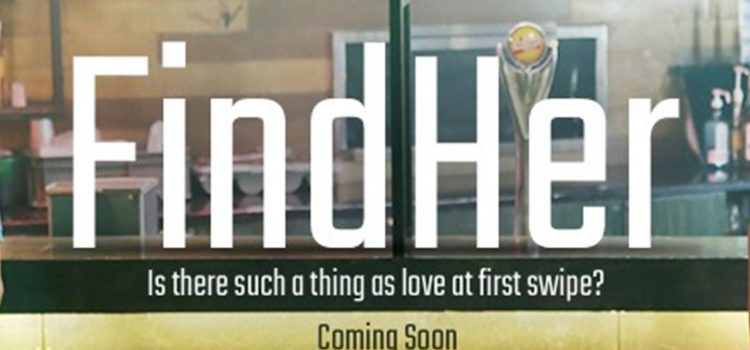 The Last Two Episodes of ‘FindHer’ Go Live On V-Day
