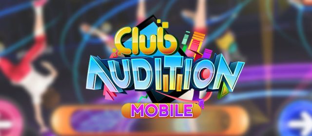 Early Access for Club Audition Mobile is now Live