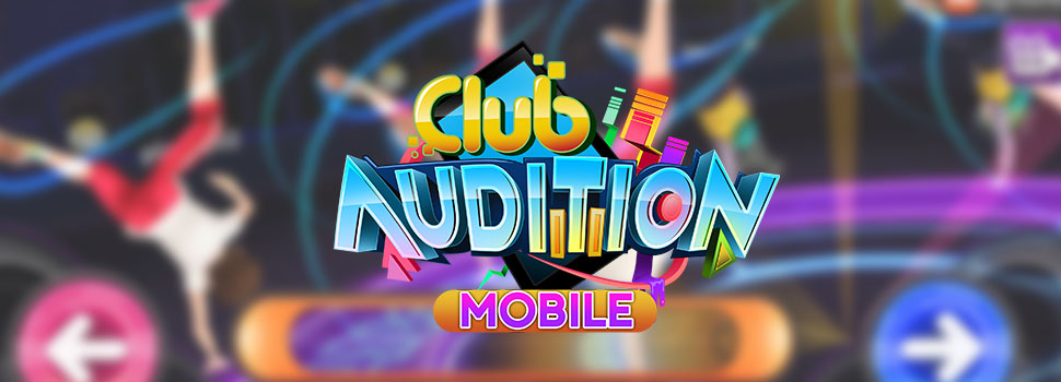 Early Access for Club Audition Mobile is now Live