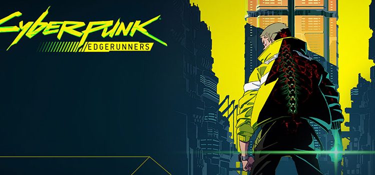 Cyberpunk: Edgerunners Will Premiere In 2022